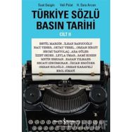 Türkiye Sözlü Basın Tarihi - Cilt 2 İş Bankası Kültür Yayınları