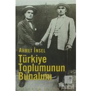 TÜRKIYE TOPLUMUNUN BUNALIMI - AHMET İNSEL