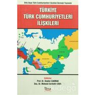 TÜRKİYE - TÜRK CUMHURIYETLERI İLİŞKİLERİ - KOLEKTIF