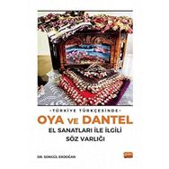 Türkiye Türkçesinde Oya ve Dantel El Sanatları ile İlgili Söz Varlığı Songül Erdoğan