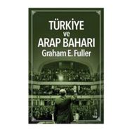 Türkiye ve Arap Baharı - Graham E. Fuller