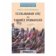 Türkiye ve Fransa Örnekleriyle Uluslararası Göç ve Yabancı Düşmanlığı - Y. Yeşim Özer