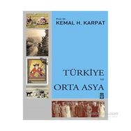 Türkiye ve Orta Asya - Kemal H. Karpat