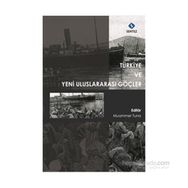 Türkiye ve Yeni Uluslararası Göçler - Muammer Tuna