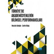 Türkiye’de Akademisyenlerin Bilimsel Performansları - Mustafa Baloğlu