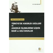 TÜRKİYE'DE ASKERLIK USÜLLERİ VE ASKERLIK İŞLEMLERİNE İLİŞKİN İDARİ VE ADLI DAVALAR - CELAL IŞIKLAR