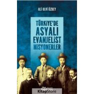 Türkiye'de Asyalı Evanjelist Misyonerler - Ali Ulvi Özbey