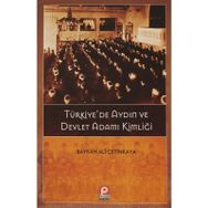 TÜRKIYEDE AYDIN VE DEVLET ADAMI KIMLIĞI - BAYRAM ALI ÇETINKAYA