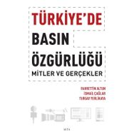 Türkiye'de Basın Özgürlüğü - Mitler ve Gerçekler - Fahrettin Altun