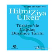 TÜRKIYEDE ÇAĞDAŞ DÜŞÜNCE TARIHI - HILMI ZIYA ÜLKEN