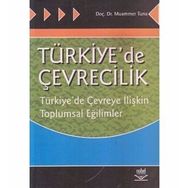 Türkiye´de Çevrecilik Türkiye´de Çevreye İlişkin Toplumsal Eğilimler - Muammer Tuna