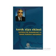 TÜRKİYE´DE DEMOKRASI VE İNSAN HAKLARI SORUNLARI - TARIK ZIYA EKINCI