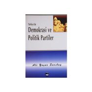 TÜRKİYE`DE DEMOKRASI VE POLITIK PARTILER - ALI YAŞAR SARIBAY
