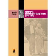 TÜRKİYE´DE DEMOKRASIYE GEÇİŞ DÖNEMİ (1945-1950) - MUSTAFA ÇUFALI