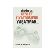 TÜRKIYE'DE DEVLET TIYATROSU'NU YAŞATMAK... - ZEHRA ARSLAN