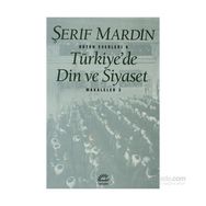 TÜRKİYE'DE DIN VE SIYASET MAKALELER 3 - ŞERİF MARDIN