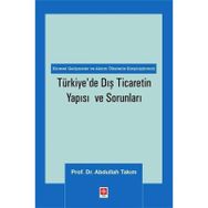 Türkiye'de Dış Ticaretin Yapısı ve Sorunları Abdullah Takım