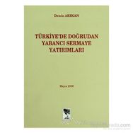 Türkiye’de Doğrudan Yabancı Sermaye Yatırımları - Yüksel Deniz Arıkan