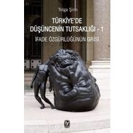 Türkiye'de Düşüncenin Tutsaklığı 1 Tolga Şirin