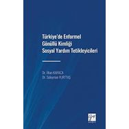 Türkiye'de Enformel Gönüllü Kimliği Sosyal Yardım Tetikleyicileri - Süleyman Yurttaş