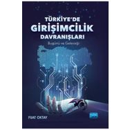 Türkiyede Girişimcilik Davranışları Bugünü ve Geleceği - Nobel Akademik Yayıncılık