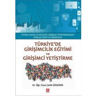 Türkiyede Girişimcilik Eğitimi ve Girişimci Yetiştirme - Şefik Özdemir