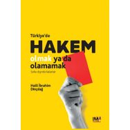 Türkiyede Hakem Olmak Ya Da Olamamak - Halil İbrahim Dinçdağ