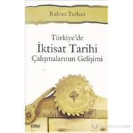 Türkiyede İktisat Tarihi Çalışmalarının Gelişimi - Rıdvan Turhan