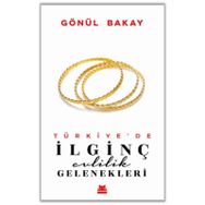 Türkiye’de İlginç Evlilik Gelenekleri Kırmızı Kedi Yayınevi