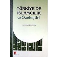 Türkiyede İslamcılık ve Özeleştiri - Hamza Türkmen