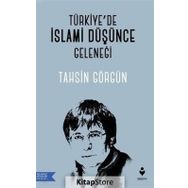 Türkiye'de İslami Düşünce Geleneği - Tahsin Görgün