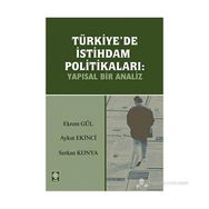 TÜRKİYE'DE İSTİHDAM POLİTİKALARI YAPISAL BIR ANALIZ - EKREM GÜL