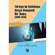 Türkiyede İstihdama Sosyo Ekonomik Bir Bakış (1990-2019) - Gazi Kitabevi
