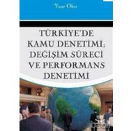 TÜRKİYE'DE KAMU DENETIMI DEĞİŞİM SÜRECİ VE PERFORMANS DENETIMI - YAŞAR OKUR