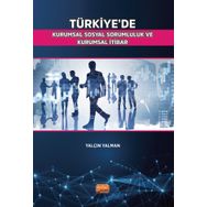 Türkiyede Kurumsal Sosyal Sorumluluk ve Kurumsal İtibar Yalçın Yalman