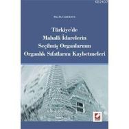Türkiye´de Mahalli İdarelerin Seçilmiş Organlarının Organlık Sıfatlarını Kaybetmeleri - Cemil Kaya