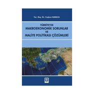Türkiye’de Makroekonomik Sorunlar ve Maliye Politikası Çözümleri - Coşkun Karaca