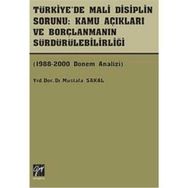 Türkiye’de Mali Disiplin Sorunu Kamu Açıkları ve Borçlanmanın Sürdürülebilirliği - Mustafa Sakal