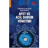 Türkiye'de Mevzuat Bağlamında Afet ve Acil Durum Yönetimi - Kolektif