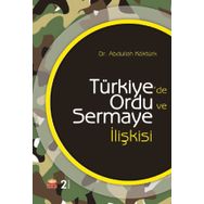 Türkiyede Ordu ve Sermaye İlişkisi Abdullah Köktürk