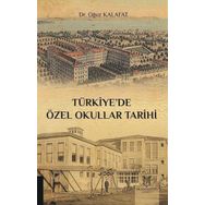 Türkiyede Özel Okullar Tarihi - Oğuz Kalafat
