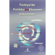 TÜRKİYE'DE POLITIKA EKONOMI ETKİLEŞİMİ - ENVER ALPER GÜVEL
