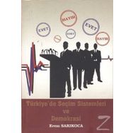 TÜRKİYE'DE SEÇİM SISTEMLERI VE DEMOKRASI - EREM SARIKOCA