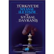 Türkiye’de Siyasal İletişim ve Siyasal Davranış - Adem Doğan