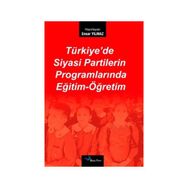 TÜRKİYE'DE SIYASI PARTILERIN PROGRAMLARINDA EĞİTİM-ÖĞRETİM - ENSAR YILMAZ