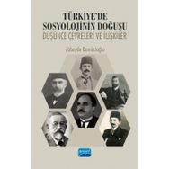 Türkiye'de Sosyolojinin Doğuşu Düşünce Çevreleri ve İlişkiler - Zübeyde Demircioğlu