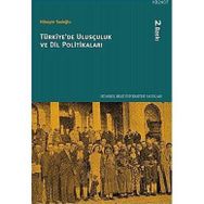 TÜRKİYEDE ULUSÇULUK VE DIL POLİTİKALARI - HÜSEYİN SADOĞLU