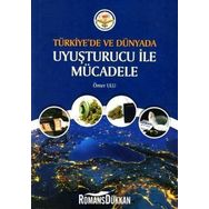 Türkiye'de ve Dünyada Uyuşturucu ile Mücadele - Ömer Ulu