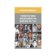 Türkiye’den Avusturya’ya Göçün 50 Yılı - Hüseyin Şimşek