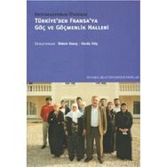 TÜRKİYE'DEN FRANSA'YA GÖÇ VE GÖÇMENLIK HALLERI - DIDEM DANIŞ;VERDA İRTİŞ